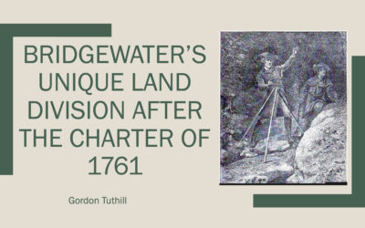 Gordon Tuthill – Bridgewater’s Unique Land Division after the Charter of 1761
